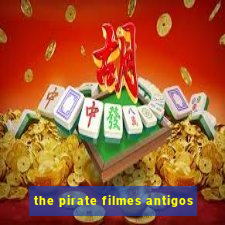 the pirate filmes antigos